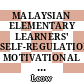 MALAYSIAN ELEMENTARY LEARNERS' SELF-REGULATION, MOTIVATIONAL BELIEFS AND LEARNER CONTROL MOTIVATION WHEN EXPERIENCING ONLINE TUTORIALS