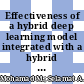 Effectiveness of a hybrid deep learning model integrated with a hybrid parameterisation model in decision-making analysis