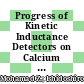 Progress of Kinetic Inductance Detectors on Calcium Fluoride for Astroparticle physics