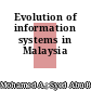 Evolution of information systems in Malaysia