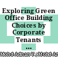 Exploring Green Office Building Choices by Corporate Tenants in Malaysia