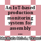 An IoT-based production monitoring system for assembly line in manufacture