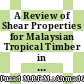 A Review of Shear Properties for Malaysian Tropical Timber in Structural Size
