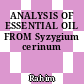 ANALYSIS OF ESSENTIAL OIL FROM Syzygium cerinum
