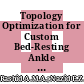 Topology Optimization for Custom Bed-Resting Ankle Foot Orthosis
