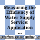 Measuring the Efficiency of Water Supply Service: Application of Charnes, Cooper Rhodes and Slack-Based Measure Models