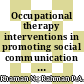 Occupational therapy interventions in promoting social communication skills among children with autism spectrum disorder: A scoping review