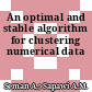 An optimal and stable algorithm for clustering numerical data