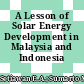 A Lesson of Solar Energy Development in Malaysia and Indonesia