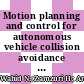 Motion planning and control for autonomous vehicle collision avoidance systems using potential field-based parameter scheduling